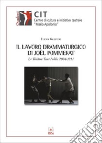 Il lavoro drammaturgico di Joël PommeratLe Théâtre Tout Public 2004-2011. E-book. Formato Mobipocket ebook di Elena Gaffuri