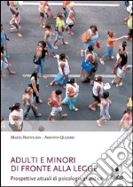 Adulti e minori di fronte alla leggeProspettive attuali di psicologia giuridica. E-book. Formato EPUB ebook