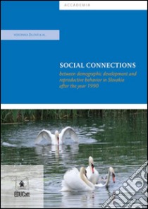 Social Connectionsbetween demographic development and reproductive behavior in Slovakia after the year 1990. E-book. Formato Mobipocket ebook di Veronika Žilová