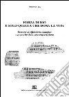 Forza di Dio è solo quella che dona: Percorsi di riflessione teologica a proposito della speranza cristiana. E-book. Formato PDF ebook di Pierluigi Lia