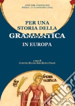 Per una storia della grammatica in Europa. Atti del Convegno (Milano, 11-12 settembre 2003). E-book. Formato PDF
