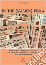 In the (salmon) pink 4: L’inglese per la comunicazione economica sulle pagine del “Financial Times”, 1996-2008: scorci del Commonwealth. E-book. Formato PDF ebook