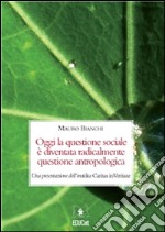 Oggi la questione sociale è diventata radicalmente questione antropologica : Una presentazione dell’enciclica Caritas in veritate Milano. E-book. Formato PDF ebook