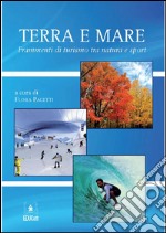 Terra e Mare: Frammenti di turismo tra natura e sport. E-book. Formato PDF ebook