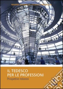 Il tedesco per le professioni: Prospettive milanesi. E-book. Formato PDF ebook di Marina Brambilla