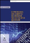 Il problema del diritto di opzione nelle società quotate. E-book. Formato EPUB ebook