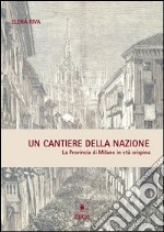 Un cantiere della nazioneLa Provincia di Milano in età crispina. E-book. Formato EPUB ebook