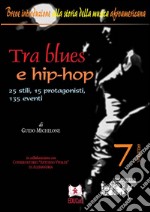 Tra blues e hip-hop25 stili, 15 protagonisti, 135 eventi. E-book. Formato EPUB