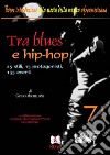 Tra blues e hip-hop25 stili, 15 protagonisti, 135 eventi. E-book. Formato EPUB ebook
