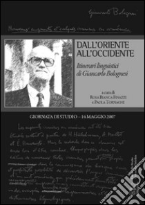 Dall'oriente all'occidenteItinerari linguistici di Giancarlo Bolognesi. E-book. Formato EPUB ebook di Rosa Bianca Finazzi