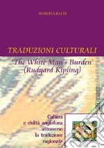 Traduzioni CulturaliThe white man&apos;s burden&apos; (Ruyard Kipling). E-book. Formato Mobipocket