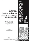 Scuola, teatro e danza. Trasversalità delle arti del corpo nella didattica scolastica. Atti del Convegno (Saronno, 17-18 febbraio 2005). E-book. Formato EPUB ebook di Serena Pilotto