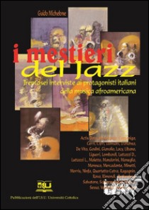 I mestieri del Jazz: Trentasei protagonisti italiani della musica afroamericana. E-book. Formato EPUB ebook di Guido Michelone