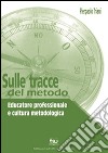 Sulle tracce del metodo:  Educatore professionale e cultura metodologica. E-book. Formato EPUB ebook