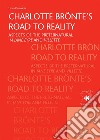 Charlotte Bronte&apos;s road to reality. E-book. Formato PDF ebook