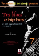 Tra blues e hip-hop25 stili, 15 protagonisti, 135 eventi. E-book. Formato PDF ebook