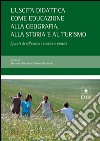 L’uscita didattica come educazione alla geografia, alla storia e al turismo. E-book. Formato PDF ebook