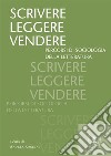 Scrivere, leggere, vendere. Percorsi di sociologia della letteratura. E-book. Formato PDF ebook