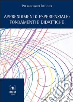 Apprendimento esperienzialeFondamenti e didattiche. E-book. Formato PDF