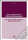 Sprachdidaktische Rahmenbedingungen für den akademischen Daf-Unterricht. E-book. Formato PDF ebook