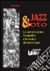 Jazz e Foto: La comunicazione fotografica  e la musica afroamericana. E-book. Formato EPUB ebook