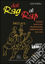 Dal rag al rap: Musiche americane, afroamericane, angloamericane 1900-2000. E-book. Formato PDF