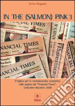 In the (salmon) pink 3L’Inglese per la comunicazione economica sulle pagine del Financial Times. E-book. Formato PDF ebook