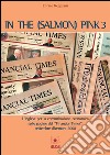 In the (salmon) pink 3L’Inglese per la comunicazione economica sulle pagine del Financial Times. E-book. Formato PDF ebook