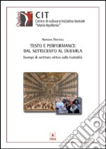 Testo e performance dal Settecento al Duemila. Esempi di scrittura critica sulla teatralità. E-book. Formato EPUB ebook