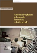 Autorità di vigilanza sul mercato finanziario e diritto penale. E-book. Formato EPUB