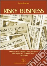 Risky Business: L’Inglese per la comunicazione assicurativa sulle pagine del “Financial Times”, 1987-2006. E-book. Formato PDF ebook