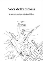 Voci dell’editoriaInterviste sui mestieri del libro. E-book. Formato PDF ebook