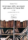 Avvertenze utili e necessarie agli amatori de’ buoni libri (1756). E-book. Formato PDF ebook