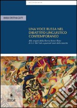 Una voce russa nel dibattito linguistico contemporaneoAlle origini della Teoria Senso-Testo di I.A. Mel’cuk a quarant’anni dalla nascita. E-book. Formato PDF ebook