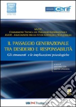 Il passaggio generazionaleGli strumenti e le implicazioni psicologiche. E-book. Formato PDF ebook