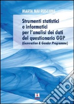 Strumenti statistici e informatici per l’analisi dei dati del questionarioGeneration &amp; Gender Programme. E-book. Formato PDF ebook