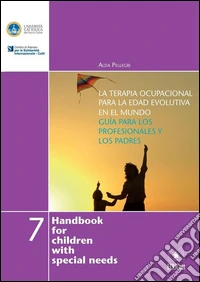 La terapia ocupacional para la edad evolutiva en el mundo. Guía para los profesionales y los padres. E-book. Formato Mobipocket ebook