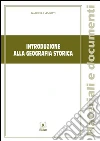 Introduzione alla geografia storica. E-book. Formato PDF ebook di Gabriella Amiotti