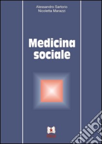 Medicina sociale. E-book. Formato PDF ebook di Alessandro Sartorio