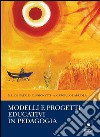 Modelli e progetti educativi in pedagogia. E-book. Formato EPUB ebook