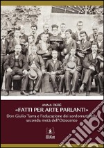 «Fatti per arte parlanti». Don Giulio Tarra e l'educazione dei sordomuti nella seconda metà dell'Ottocento. E-book. Formato Mobipocket ebook