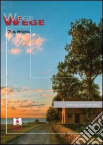 Wege zum horen. Ediz. italiana e tedesca. E-book. Formato PDF ebook di Maria Chiara Spotti