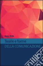 Teorie e forme della comunicazione. E-book. Formato EPUB ebook