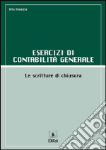 Esercizi di contabilità generale. Le scritture di chiusura. E-book. Formato EPUB ebook