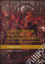 La partecipazione dei lavoratori alla vita economica. Esperienze e culture alla prova (1944-2011). E-book. Formato Mobipocket ebook