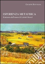 Esperienza metafisica. Il mistero dell'essere di Gabriel Marcel. E-book. Formato EPUB ebook