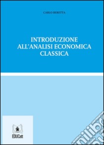 Introduzione all'analisi economica. E-book. Formato Mobipocket ebook di Carlo Beretta