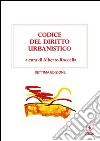 Codice del diritto urbanistico: ed. 2015 (7°). E-book. Formato EPUB ebook di Alberto Roccella