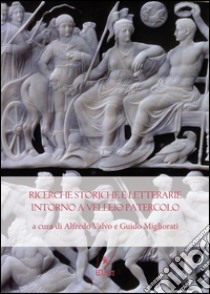 Ricerche storiche e letterarie intorno a Velleio Patercolo. E-book. Formato EPUB ebook di Guido Migliorati