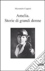 Amelia. Storie di grandi donne. E-book. Formato PDF ebook